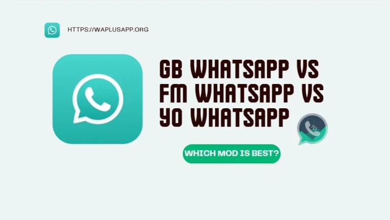 GB WhatsApp vs FM WhatsApp vs YO WhatsApp: Which Mod is Best?